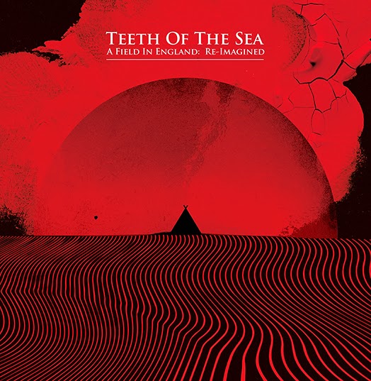 Launch064_Teeth+of+the+Sea_A+Field+in+England_Re-imagined_Sleeve_LR.jpg