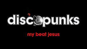 discopunks - my beat jesus