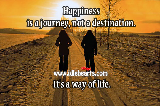 happiness-is-a-journey-not-a-destination-happy-quote.jpg