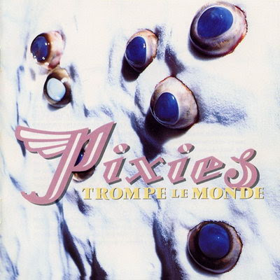 Pixies-Trompe_Le_Monde-Frontal.jpg