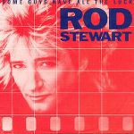 rod_stewart-some_guys_have_all_the_luck_s.jpg