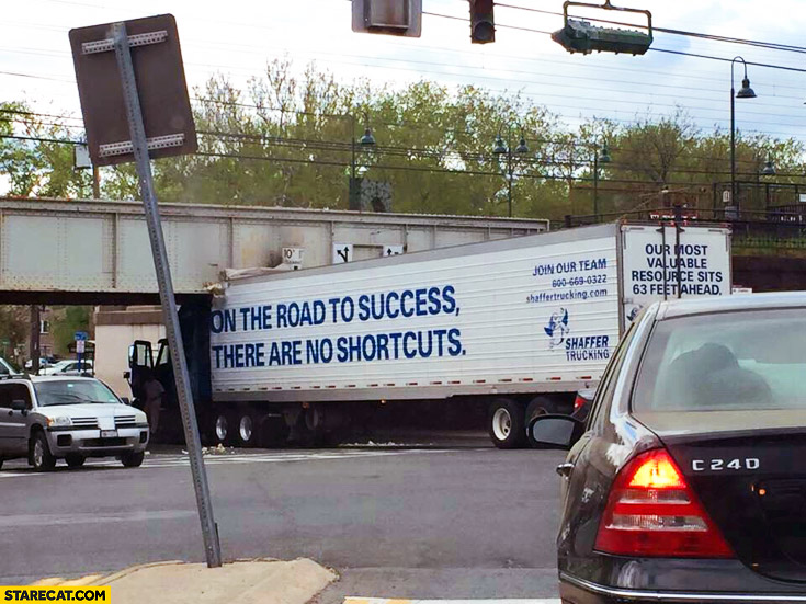 truck-fail-hit-the-bridge-on-the-road-to-success-there-are-no-shortcuts.jpg