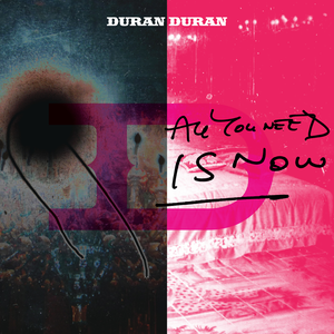 Duranduran_all-you-need-is-now.png