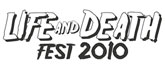 Life And Death Fest 2010