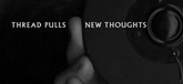 Thread Pulls - New Thoughts