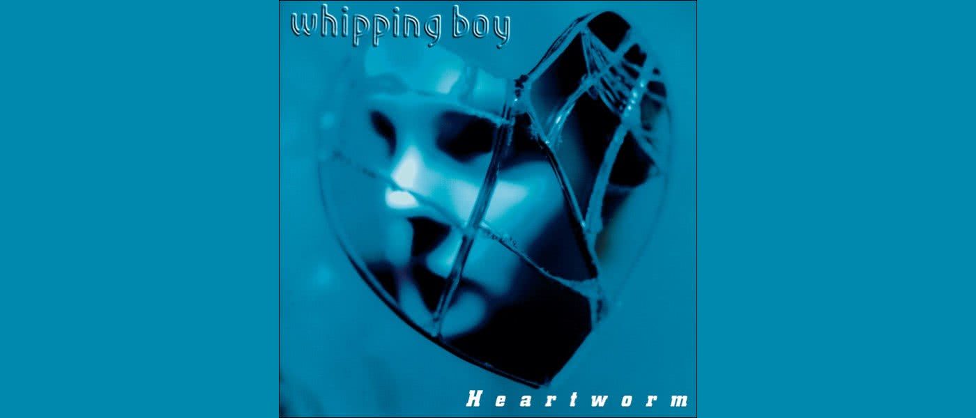 Whipping Boy - Heartworm