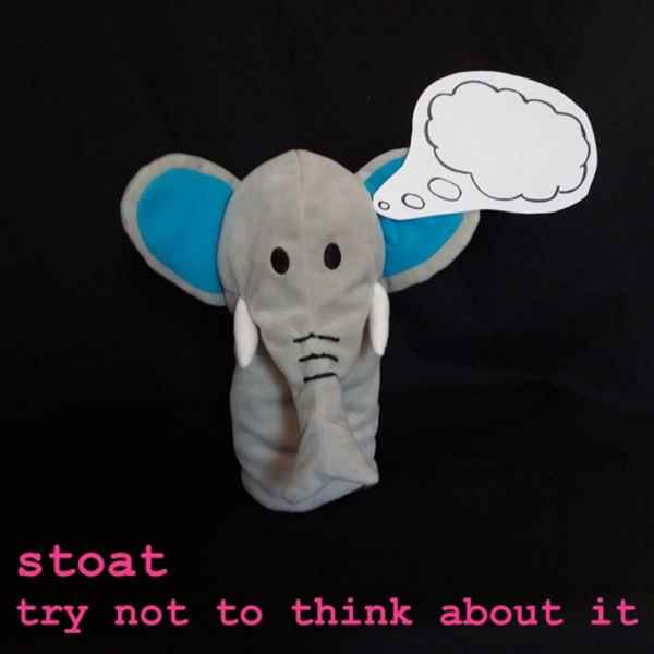 Stoat - Try Not To Think About It