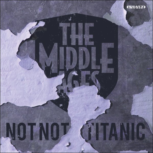 The Middle Ages - Not Not / Titanic