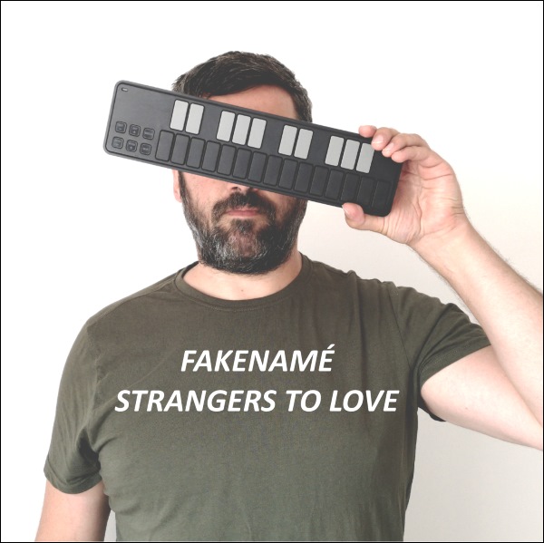 Fakenamé - Strangers To Love